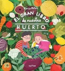 GRAN LIBRO DE NUESTRO HUERTO, EL | 9788482895826 | MILLÁN, BLANCA | Llibreria Online de Banyoles | Comprar llibres en català i castellà online