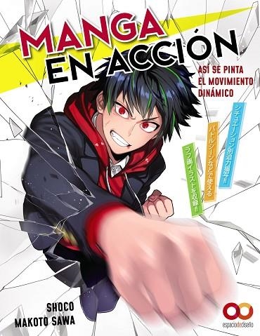 MANGA EN ACCIÓN. ASÍ SE PINTA EL MOVIMIENTO DINÁMICO | 9788441546080 | SAWA, MAKOTO/SHOCO | Llibreria L'Altell - Llibreria Online de Banyoles | Comprar llibres en català i castellà online - Llibreria de Girona