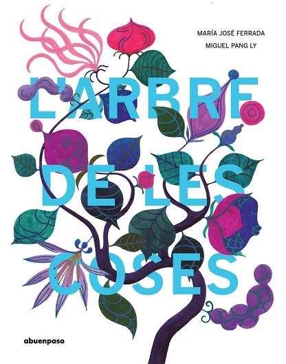 L'ARBRE DE LES COSES | 9788417555795 | FERRADA, MARÍA JOSÉ (CAT);PANG LY, MIGUEL (CAT) | Llibreria Online de Banyoles | Comprar llibres en català i castellà online