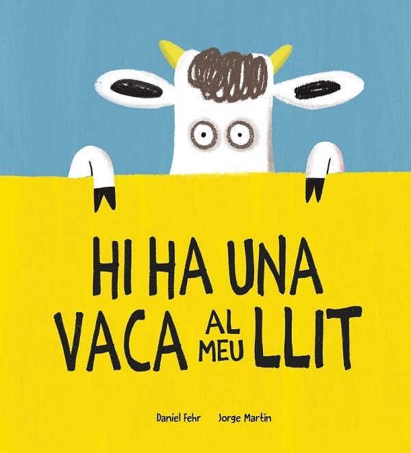 HI HA UNA VACA AL MEU LLIT | 9788418599781 | FEHR, DANIEL | Llibreria Online de Banyoles | Comprar llibres en català i castellà online