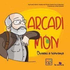 ARCADI MÓN | 9788412255331 | INFANTS I MESTRES DE L'ESCOLA OCTAVIO PAZ DE BARCELONA | Llibreria Online de Banyoles | Comprar llibres en català i castellà online