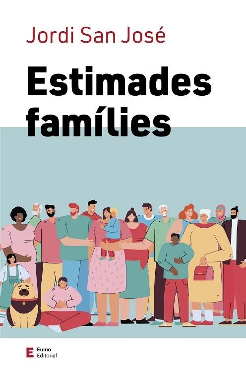 ESTIMADES FAMÍLIES | 9788497667821 | SAN JOSÉ BUENAVENTURA, JORDI | Llibreria L'Altell - Llibreria Online de Banyoles | Comprar llibres en català i castellà online - Llibreria de Girona