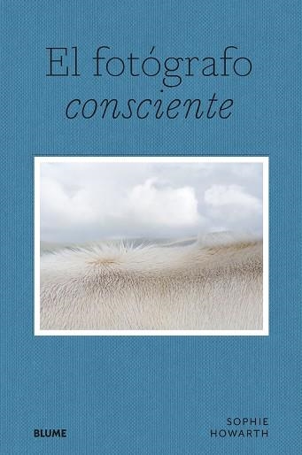 EL FOTÓGRAFO CONSCIENTE | 9788419094643 | HOWARTH, SOPHIE | Llibreria Online de Banyoles | Comprar llibres en català i castellà online