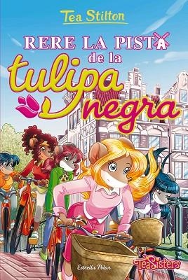 RERE LA PISTA DE LA TULIPA NEGRA | 9788413893600 | STILTON, TEA | Llibreria L'Altell - Llibreria Online de Banyoles | Comprar llibres en català i castellà online - Llibreria de Girona