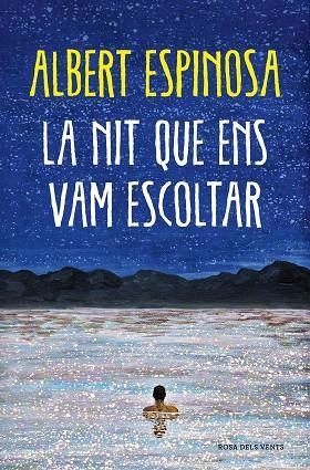 LA NIT QUE ENS VAM ESCOLTAR | 9788418062087 | ESPINOSA, ALBERT | Llibreria Online de Banyoles | Comprar llibres en català i castellà online