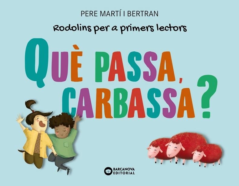 QUÈ PASSA, CARBASSA? | 9788448955724 | MARTÍ I BERTRAN, PERE | Llibreria L'Altell - Llibreria Online de Banyoles | Comprar llibres en català i castellà online - Llibreria de Girona