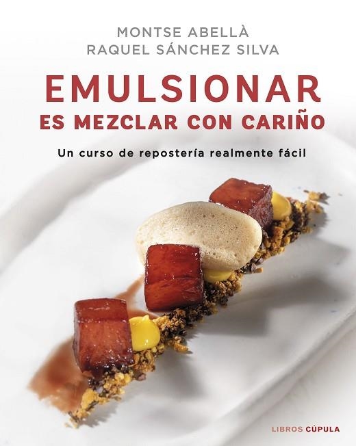 EMULSIONAR ES MEZCLAR CON CARIÑO | 9788448029883 | SÁNCHEZ SILVA, RAQUEL/ABELLÀ, MONTSE | Llibreria Online de Banyoles | Comprar llibres en català i castellà online