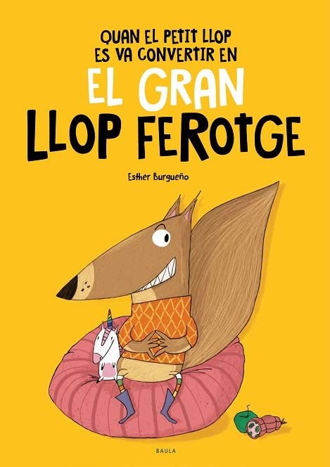 QUAN EL PETIT LLOP ES VA CONVERTIR EN EL GRAN LLOP FEROTGE | 9788447948826 | BURGUEÑO VIGIL, ESTHER | Llibreria Online de Banyoles | Comprar llibres en català i castellà online