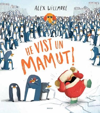 HE VIST UN MAMUT! | 9788447948888 | WILLMORE, ALEX | Llibreria Online de Banyoles | Comprar llibres en català i castellà online