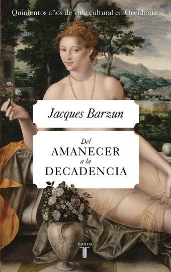 DEL AMANECER A LA DECADENCIA | 9788430623075 | BARZUN, JACQUES | Llibreria Online de Banyoles | Comprar llibres en català i castellà online