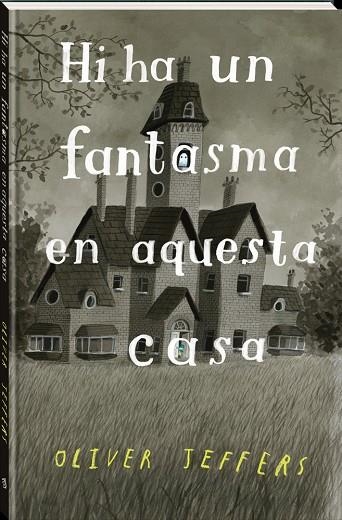 HI HA UN FANTASMA EN AQUESTA CASA | 9788418762321 | JEFFERS, OLIVER | Llibreria L'Altell - Llibreria Online de Banyoles | Comprar llibres en català i castellà online - Llibreria de Girona