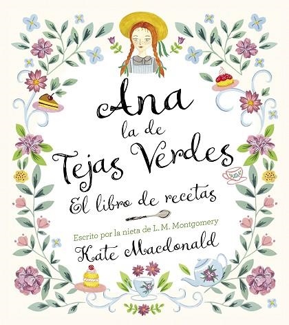 ANA, LA DE TEJAS VERDES. EL LIBRO DE RECETAS | 9788418820847 | MACDONALD, KATE/MONTGOMERY, LUCY MAUD | Llibreria Online de Banyoles | Comprar llibres en català i castellà online