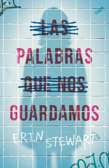 LAS PALABRAS QUE NOS GUARDAMOS | 9788411206532 | STEWART, ERIN | Llibreria Online de Banyoles | Comprar llibres en català i castellà online