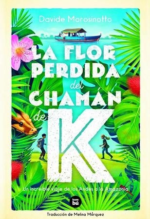 FLOR PERDIDA DEL CHAMÁN DE K, LA | 9788483438244 | MOROSINOTTO, DAVIDE | Llibreria L'Altell - Llibreria Online de Banyoles | Comprar llibres en català i castellà online - Llibreria de Girona