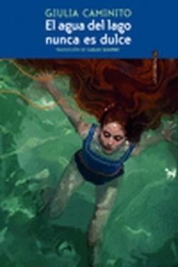 AGUA DEL LAGO NUNCA ES DULCE, EL | 9788419261182 | CAMINITO , GIULIA | Llibreria Online de Banyoles | Comprar llibres en català i castellà online