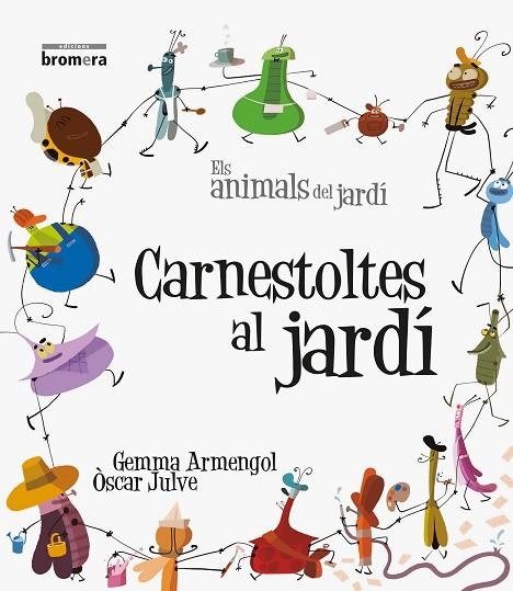 CARNESTOLTES AL JARDÍ | 9788490260883 | ARMENGOL, GEMMA | Llibreria Online de Banyoles | Comprar llibres en català i castellà online