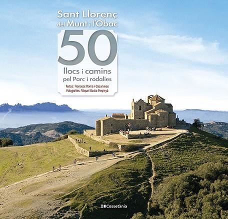 SANT LLORENÇ DEL MUNT I L'OBAC: 50 LLOCS I CAMINS PEL PARC I RODALIES | 9788413562063 | ROMA I CASANOVAS, FRANCESC | Llibreria Online de Banyoles | Comprar llibres en català i castellà online