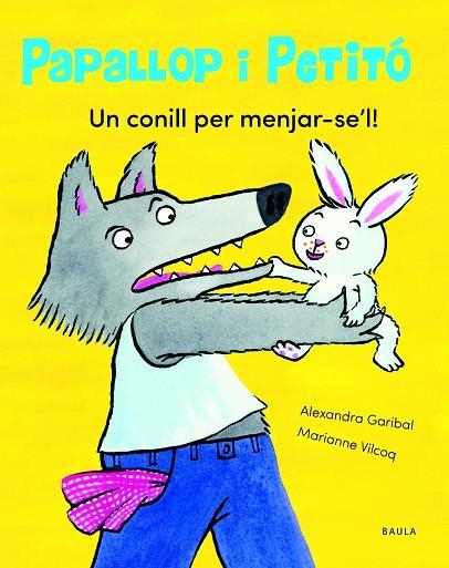 CONILL PER MENJAR-SE'L!, UN | 9788447949113 | GARIBAL, ALEXANDRA | Llibreria Online de Banyoles | Comprar llibres en català i castellà online