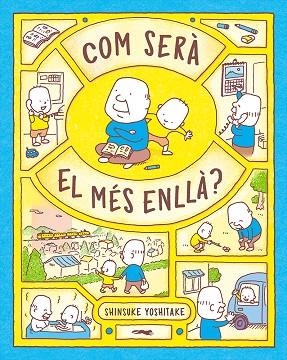 COM SERÀ EL MÉS ENLLÀ? | 9788412504897 | YOSHITAKE, SHINSUKE | Llibreria Online de Banyoles | Comprar llibres en català i castellà online