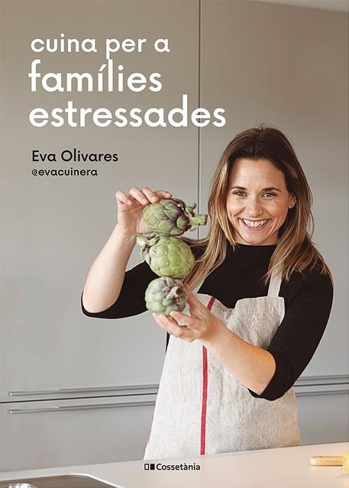 CUINA PER A FAMÍLIES ESTRESSADES | 9788413562254 | OLIVARES I BUSQUETS, EVA | Llibreria Online de Banyoles | Comprar llibres en català i castellà online