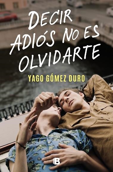 DECIR ADIÓS NO ES OLVIDARTE | 9788466673266 | GÓMEZ DURO, YAGO | Llibreria Online de Banyoles | Comprar llibres en català i castellà online