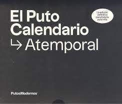 PUTO CALENDARIO ATEMPORAL, EL | 8432715145103 | PUTOS MODERNOS | Llibreria Online de Banyoles | Comprar llibres en català i castellà online