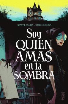 SOY QUIEN AMAS EN LA SOMBRA | 9788467959291 | SKOTTIE YOUNG/JORGE CORONA | Llibreria Online de Banyoles | Comprar llibres en català i castellà online