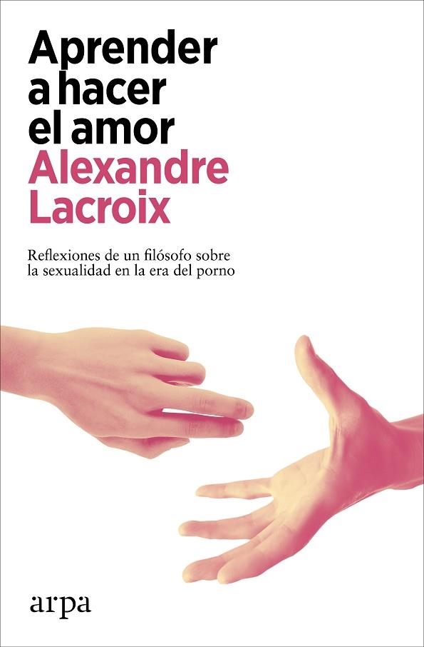 APRENDER A HACER EL AMOR | 9788418741678 | LACROIX, ALEXANDRE | Llibreria Online de Banyoles | Comprar llibres en català i castellà online