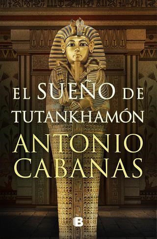 SUEÑO DE TUTANKHAMÓN, EL | 9788466672849 | CABANAS, ANTONIO | Llibreria Online de Banyoles | Comprar llibres en català i castellà online