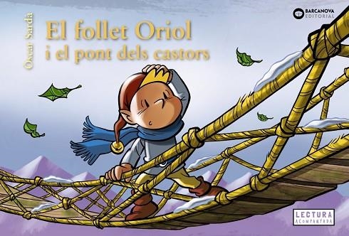 FOLLET ORIOL I EL PONT DELS CASTORS, EL | 9788448958107 | SARDÀ, ÒSCAR | Llibreria Online de Banyoles | Comprar llibres en català i castellà online