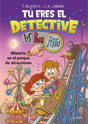 TÚ ERES EL DETECTIVE CON LOS BUSCAPISTAS 4 - MISTERIO EN EL PARQUE DE ATRACCIONE | 9788418798436 | BLANCH, TERESA/LABARI, JOSÉ ÁNGEL | Llibreria Online de Banyoles | Comprar llibres en català i castellà online