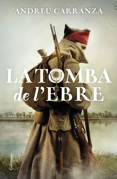 TOMBA DE L'EBRE, LA | 9788466429795 | CARRANZA, ANDREU | Llibreria Online de Banyoles | Comprar llibres en català i castellà online