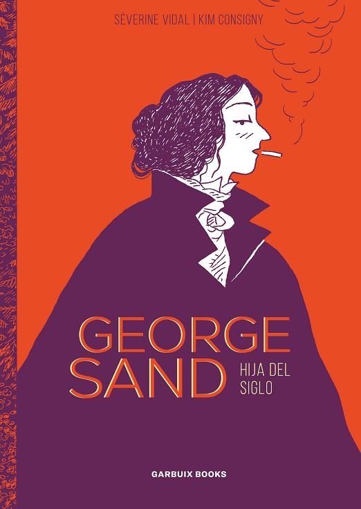 GEORGE SAND | 9788412332674 | VIDAL, SÉVERINE/CONSIGNY, KIM | Llibreria Online de Banyoles | Comprar llibres en català i castellà online