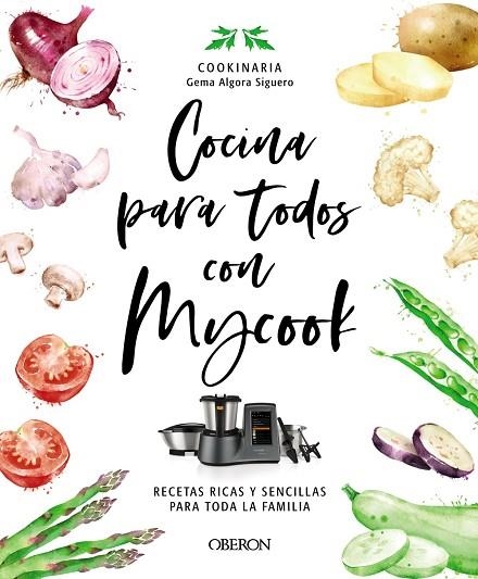 COCINA PARA TODOS CON MYCOOK | 9788441546790 | ALGORA (COOKINARIA) SIGUERO, GEMA | Llibreria Online de Banyoles | Comprar llibres en català i castellà online