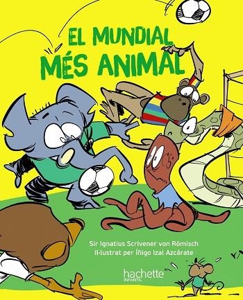 MUNDIAL MÉS ANIMAL, EL | 9788419316172 | ESCRIVA DE ROMANI CANO, ÍÑIGO | Llibreria Online de Banyoles | Comprar llibres en català i castellà online