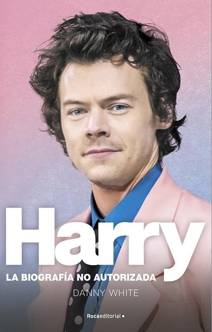 HARRY. LA BIOGRAFÍA NO OFICIAL DE HARRY STYLES | 9788419283184 | WHITE, DANNY | Llibreria Online de Banyoles | Comprar llibres en català i castellà online