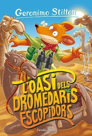 OASI DELS DROMEDARIS ESCOPIDORS, L | 9788413893624 | STILTON, GERONIMO | Llibreria Online de Banyoles | Comprar llibres en català i castellà online