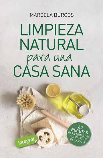 LIMPIEZA NATURAL PARA UNA CASA SANA | 9788491182375 | BURGOS RODRÍGUEZ, MARCELA | Llibreria Online de Banyoles | Comprar llibres en català i castellà online