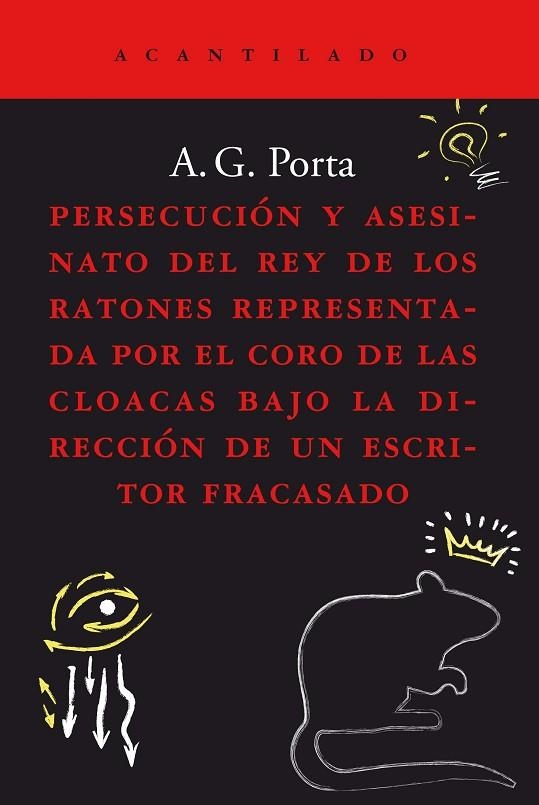 PERSECUCIÓN Y ASESINATO DEL REY DE LOS RATONES REPRESENTADA POR EL CORO DE LAS CLOACAS BAJO LA DIRECCIÓN DE UN ESCRITOR FRACASADO | 9788419036186 | GARCÍA PORTA, ANTONI | Llibreria Online de Banyoles | Comprar llibres en català i castellà online