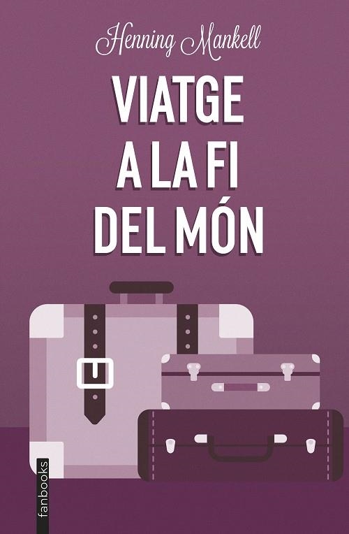 VIATGE A LA FI DEL MÓN | 9788419150219 | MANKELL, HENNING | Llibreria Online de Banyoles | Comprar llibres en català i castellà online