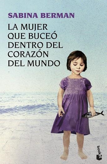 MUJER QUE BUCEÓ DENTRO DEL CORAZÓN DEL MUNDO, LA | 9788423344482 | BERMAN, SABINA | Llibreria Online de Banyoles | Comprar llibres en català i castellà online