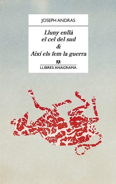 LLUNY ENLLÀ EL CEL DEL SUD & AIXÍ ELS FEM LA GUERRA | 9788433918123 | ANDRAS, JOSEPH | Llibreria Online de Banyoles | Comprar llibres en català i castellà online