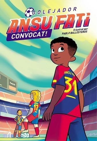 ANSU FATI. GOLEJADOR 3 - CONVOCAT! | 9788448860707 | FATI, ANSU/BALLESTEROS, PABLO | Llibreria Online de Banyoles | Comprar llibres en català i castellà online