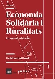 ECONOMIA SOLIDÀRIA I RURALITATS | 9788418580567 | HOMS, PATI/ROCA, CARLA/GUSSINYER, ÒSCAR/COMAS, LAURA/MUNTANYA, MARC AUGUST | Llibreria Online de Banyoles | Comprar llibres en català i castellà online