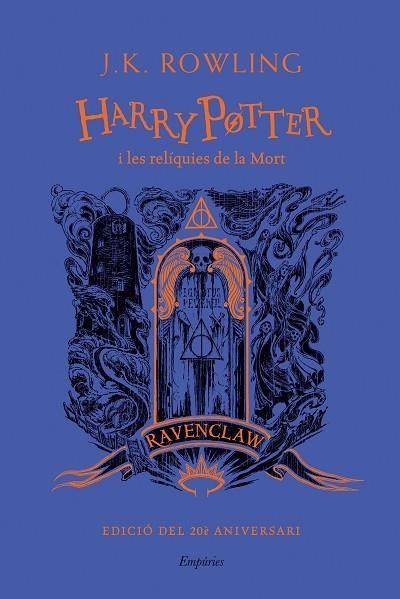 HARRY POTTER I LES RELÍQUIES DE LA MORT (RAVENCLAW) | 9788418833632 | ROWLING, J.K. | Llibreria Online de Banyoles | Comprar llibres en català i castellà online