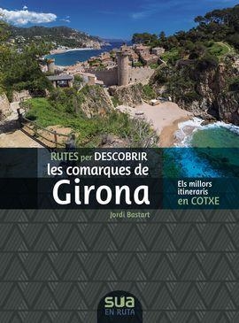 RUTES PER DESCOBRIR LES COMARQUES DE GIRONA | 9788482168326 | BASTART, JORDI | Llibreria Online de Banyoles | Comprar llibres en català i castellà online