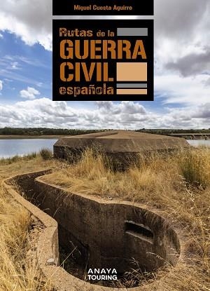 RUTAS DE LA GUERRA CIVIL ESPAÑOLA | 9788491584391 | CUESTA AGUIRRE, MIGUEL | Llibreria Online de Banyoles | Comprar llibres en català i castellà online