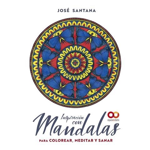 INSPIRACIÓN CON MANDALAS PARA COLOREAR, MEDITAR Y SANAR | 9788441544833 | SANTANA GARCÍA, JOSÉ | Llibreria Online de Banyoles | Comprar llibres en català i castellà online