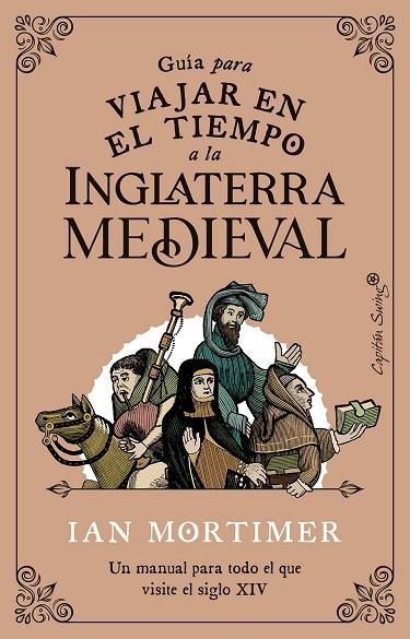 GUÍA PARA VIAJAR EN EL TIEMPO A LA INGLATERRA MEDIEVAL | 9788412554083 | MORTIMER, IAN | Llibreria Online de Banyoles | Comprar llibres en català i castellà online