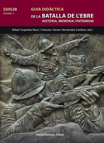 GUIA DIDÀCTICA DE LA BATALLA DE L'EBRE | 9788423208845 | SOSPEDRA I ROCA, RAFEL/HERNÀNDEZ CARDONA, FRANCESC XAVIER | Llibreria Online de Banyoles | Comprar llibres en català i castellà online